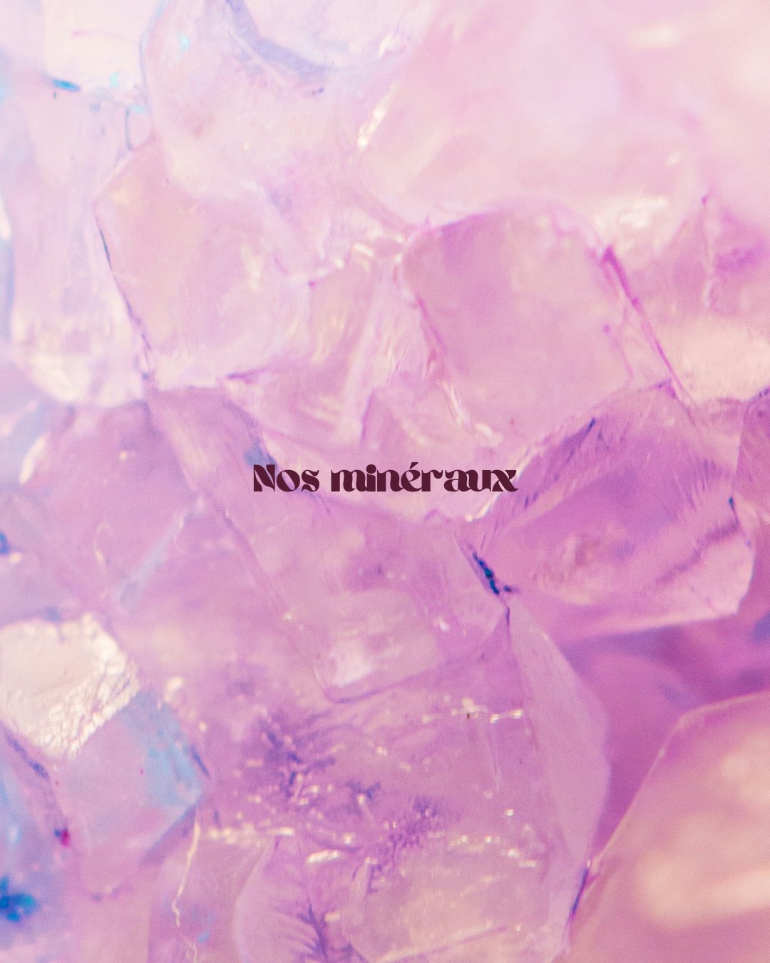 Nos minéraux